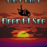 Обзор игры Why Am I Dead At Sea  