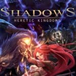 Обзор игры Shadows: Heretic Kingdoms