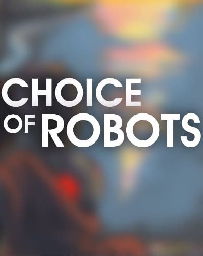 Обзор игры Choice of Robots