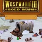 Обзор игры Westward III: Gold Rush