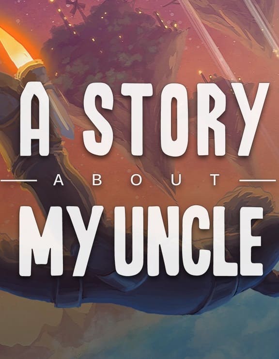 Обзор игры A Story About My Uncle